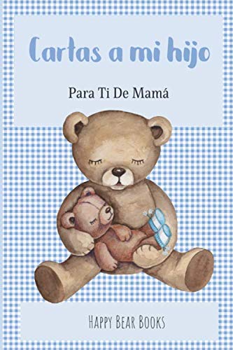 Libro: Cartas A Mi Hijo - Para Ti De Mamá: Diario Regalo De Mama Para Hijo (Spanish Edition)