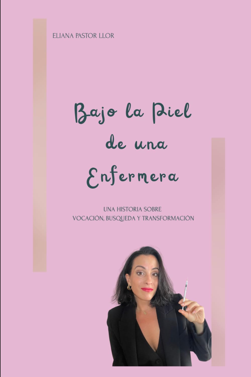 Libro: BAJO LA PIEL DE UNA ENFERMERA: Una Historia Real sobre Vocación, Búsqueda y Transformación. (Spanish Edition)