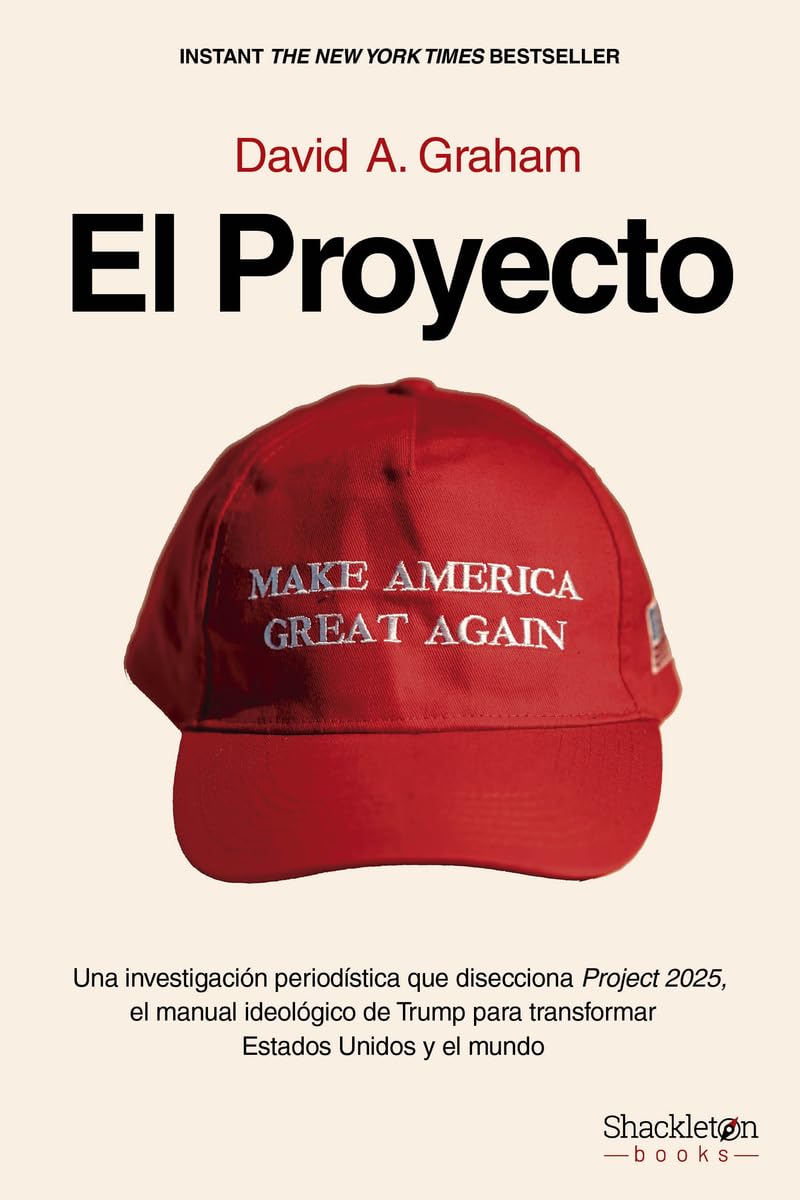 Libro: El proyecto: Una investigación periodística que disecciona Project 2025, el manual ideológico de Trump para transformar Estados Unidos y el mundo.