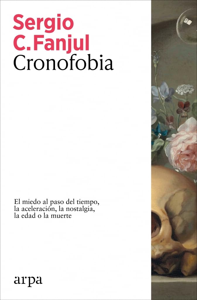 Libro: Cronofobia: El miedo al paso del tiempo, la aceleración, la nostalgia, la edad o la muerte (Ensayo)