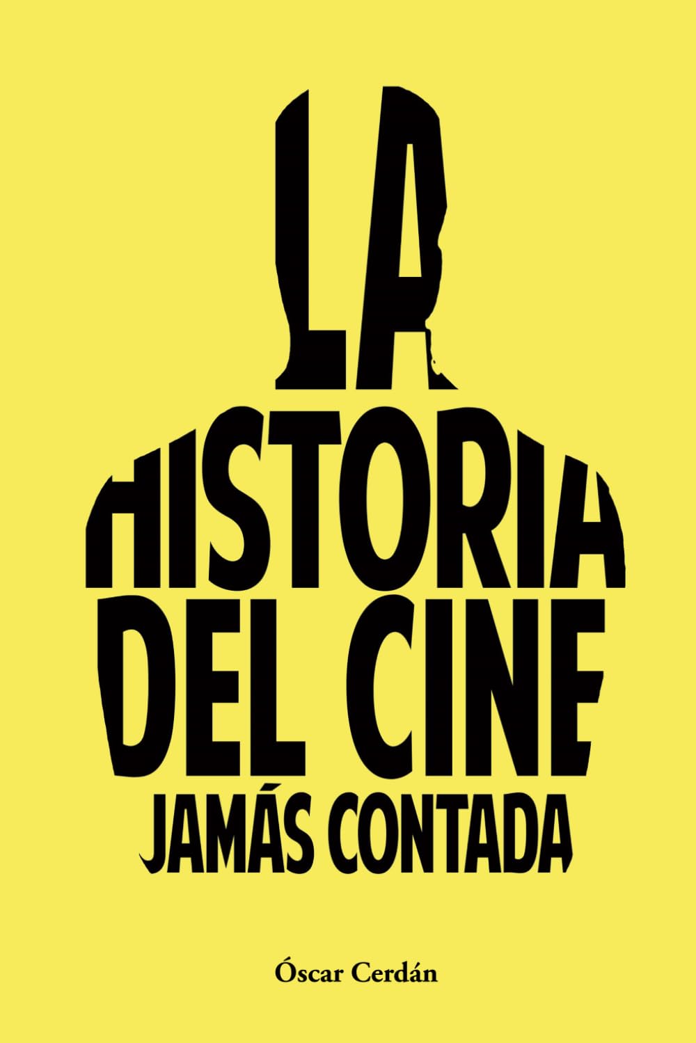 Libro: LA HISTORIA DEL CINE JAMÁS CONTADA