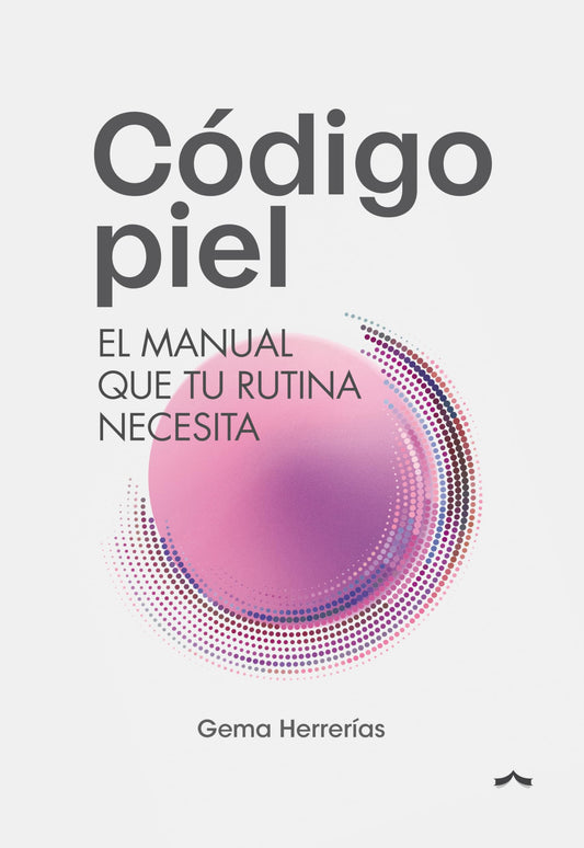 Código Piel: El manual que tu rutina necesita
