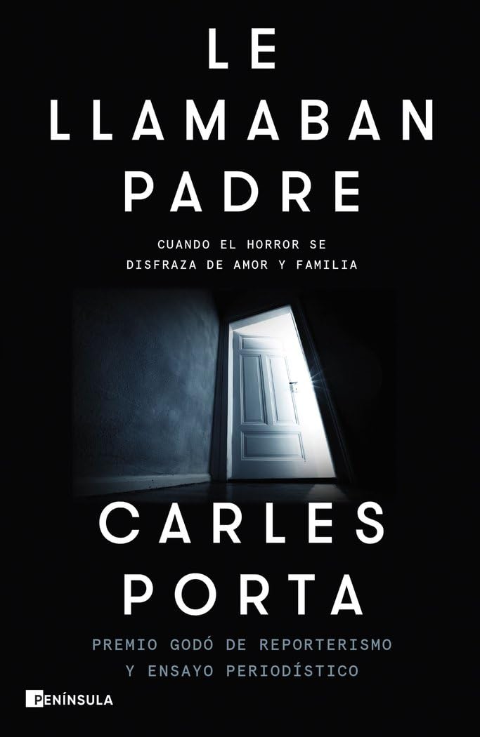 Libro: Le llamaban padre: Cuando el horror se disfraza de amor y familia (NO FICCIÓN NARRATIVA)