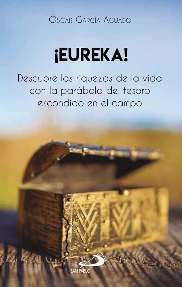 Libro: ¡Eureka!: Descubre las riquezas de la vida con la parábola del tesoro escondido en el campo