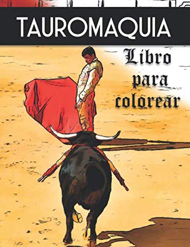 Libro: Tauromaquia libro para colorear: arte taurino (arte en tus manos) (Spanish Edition)