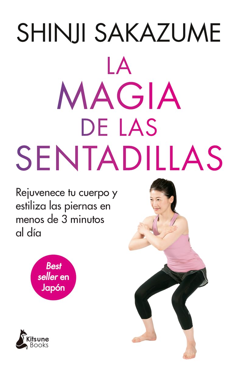 Libro: La magia de las sentadillas: Rejuvenece tu cuerpo y estiliza las piernas en menos de 3 minutos al día (Spanish Edition)