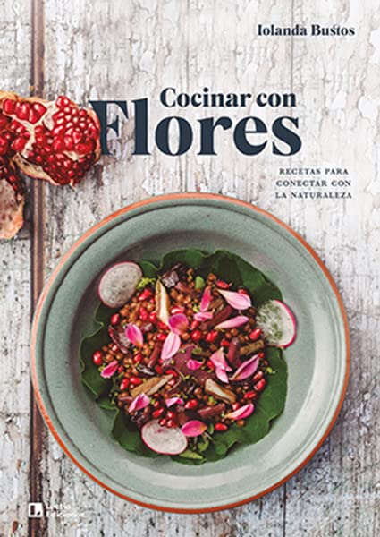 Cuinar Amb Flors: Recetas para conectar con la naturaleza: 12 (Sensaciones)