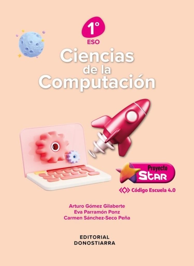 Libro: Ciencias de la Computación 1º ESO - Proyecto STAR - Código Escuela 4.0