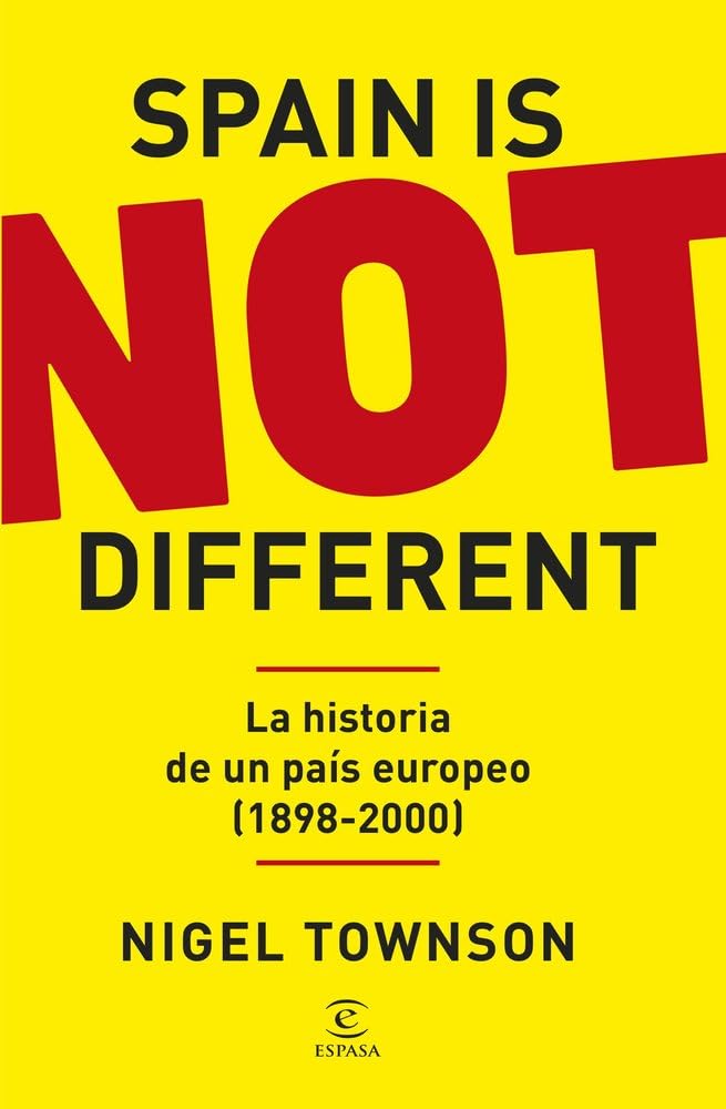 Libro: Spain is NOT different: La historia de un país europeo (1898-2000) (Espasa Historia de España)