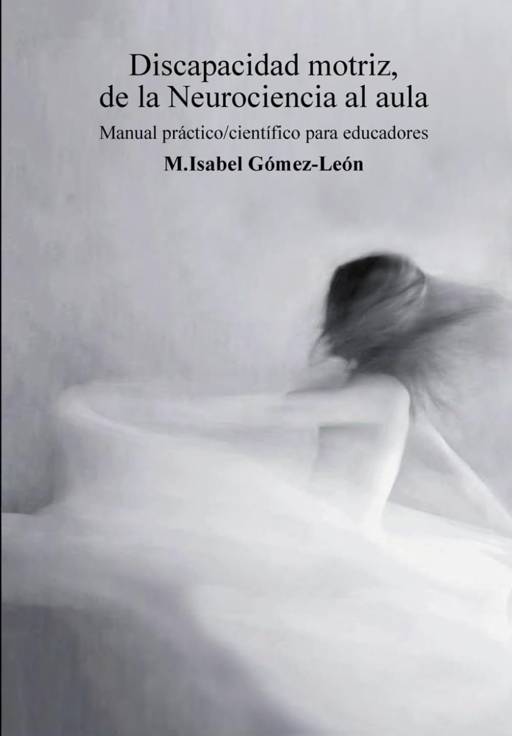 Libro: Discapacidad motriz, de la Neurociencia al aula: Manual práctico/científico para educadores (Spanish Edition)