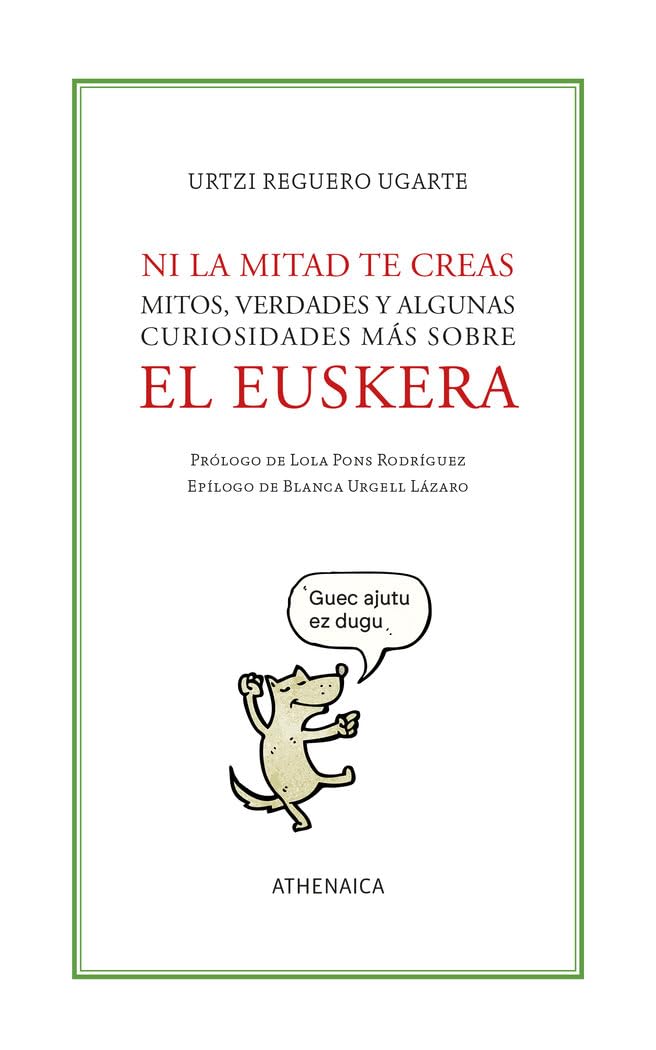 Libro: Ni la mitad te creas: Mitos, verdades y algunas curiosidades más sobre el euskera