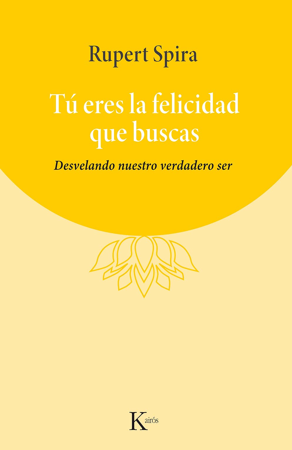 Libro: Tú eres la felicidad que buscas: Desvelando nuestro verdadero ser (Sabiduría perenne)