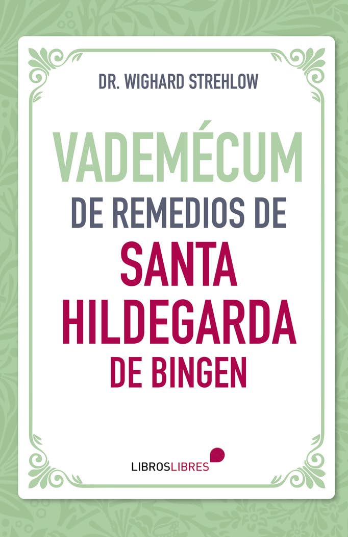 Libro: VADEMÉCUM DE REMEDIOS DE SANTA HILDEGARDA DE BINGEN