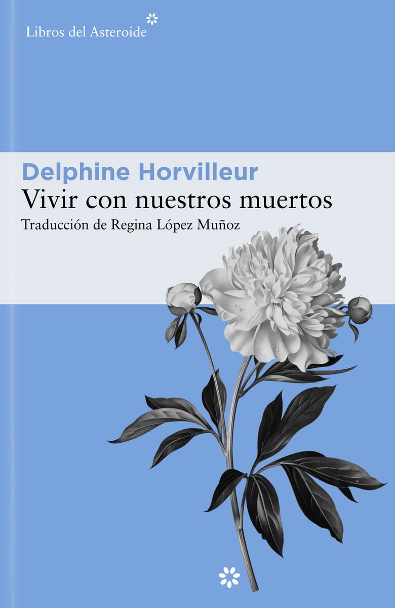 Vivir con nuestros muertos: 273 (Libros del Asteroide)