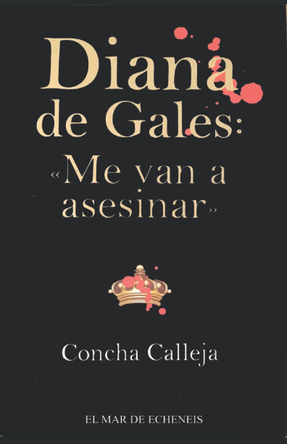 Libro: Diana de Gales: «Me van a asesinar»: Me van a asesinar