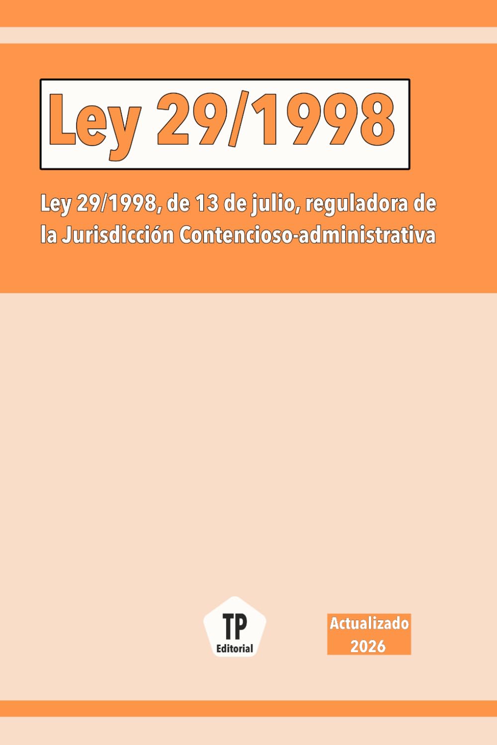 Libro: Ley 29/1998, de 13 de julio, reguladora de la Jurisdicción Contencioso-administrativa (NORMATIVA ESPAÑOLA)