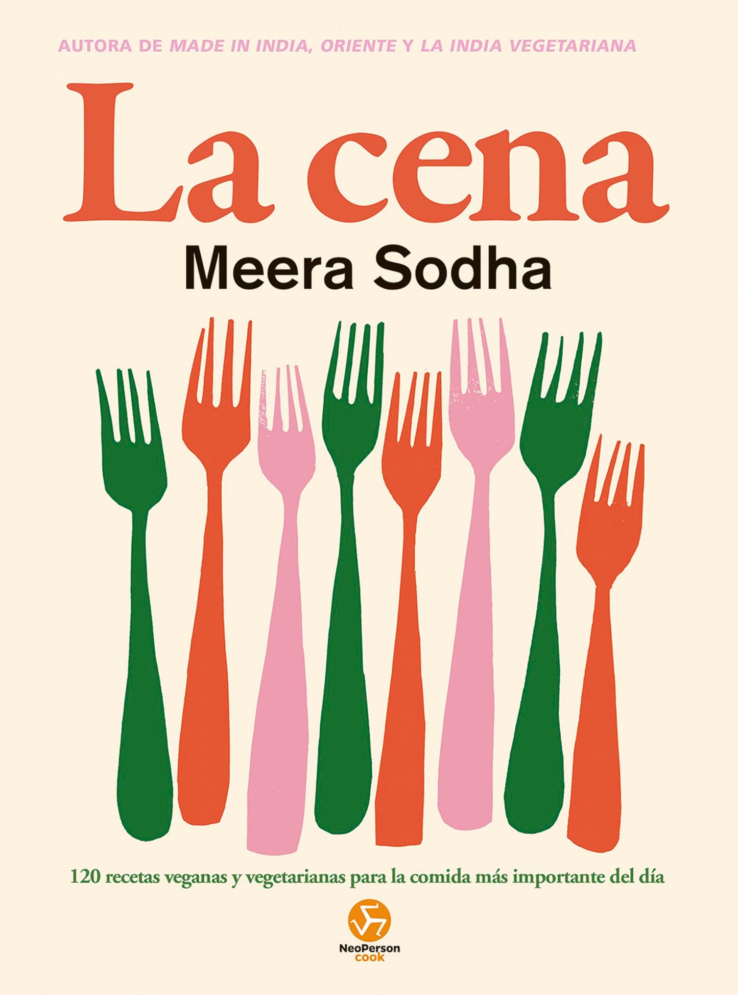 Libro: La cena: 120 recetas veganas y vegetarianas para la comida más importante del día