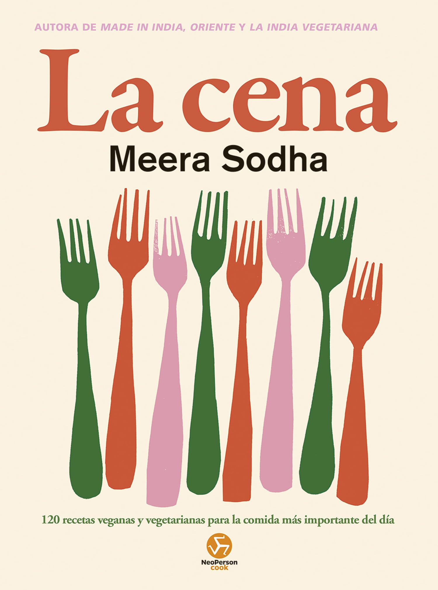 Libro: La cena: 120 recetas veganas y vegetarianas para la comida más importante del día