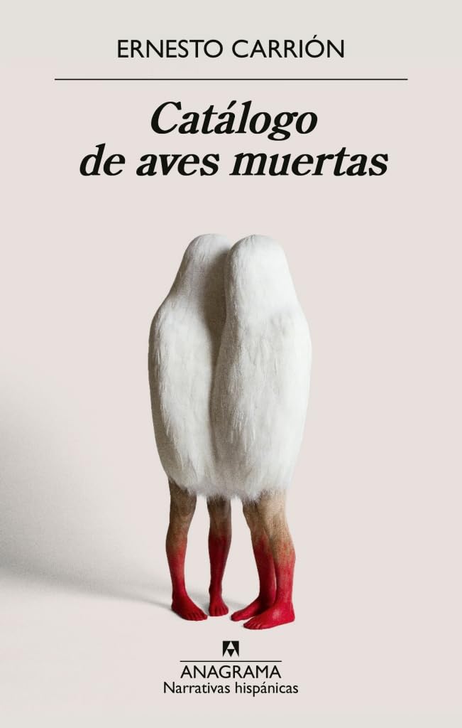 Libro: Catálogo de aves muertas (Narrativas hispánicas)