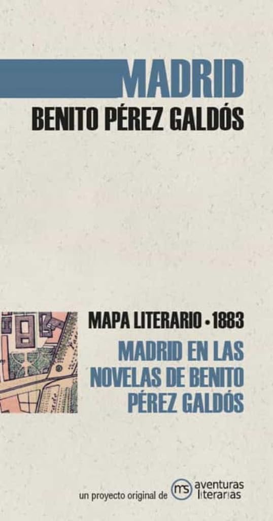 Libro: Madrid en las novelas de Benito Pérez Galdós: Mapa literario 1883