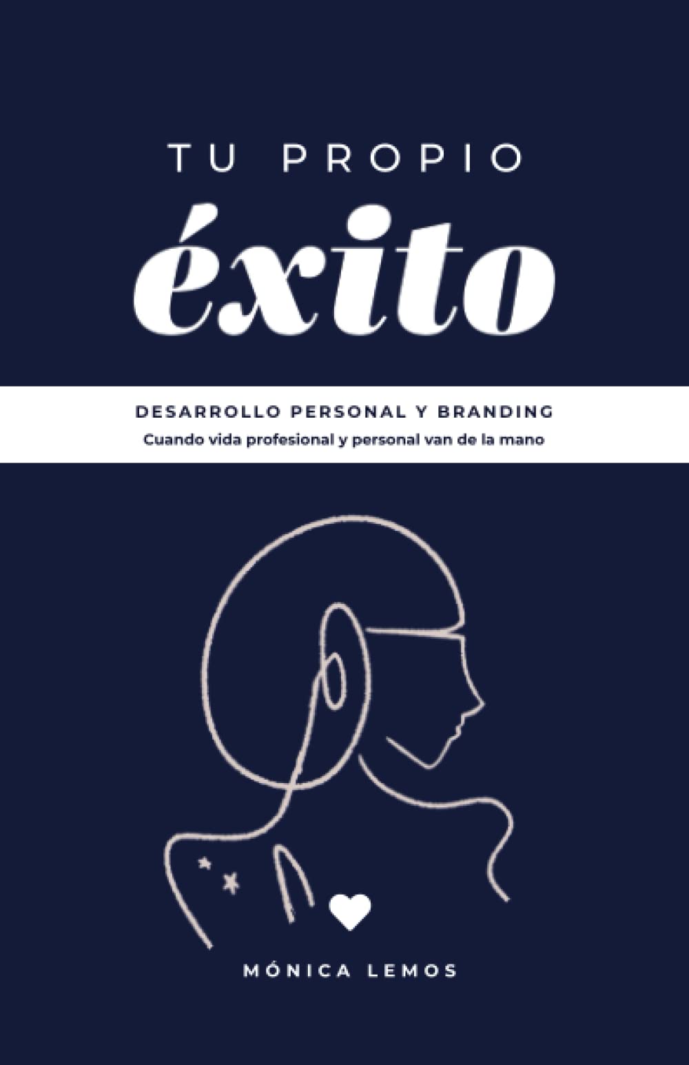 Libro: Tu propio éxito: Desarrollo personal y branding. Cuando vida profesional y personal van de la mano. (Spanish Edition)