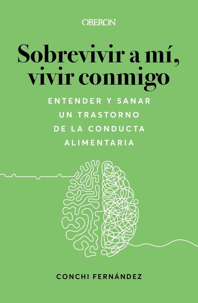 Libro: Sobrevivir a mí, vivir conmigo. Entender y sanar un Trastorno de la Conducta Alimentaria (Libros singulares)