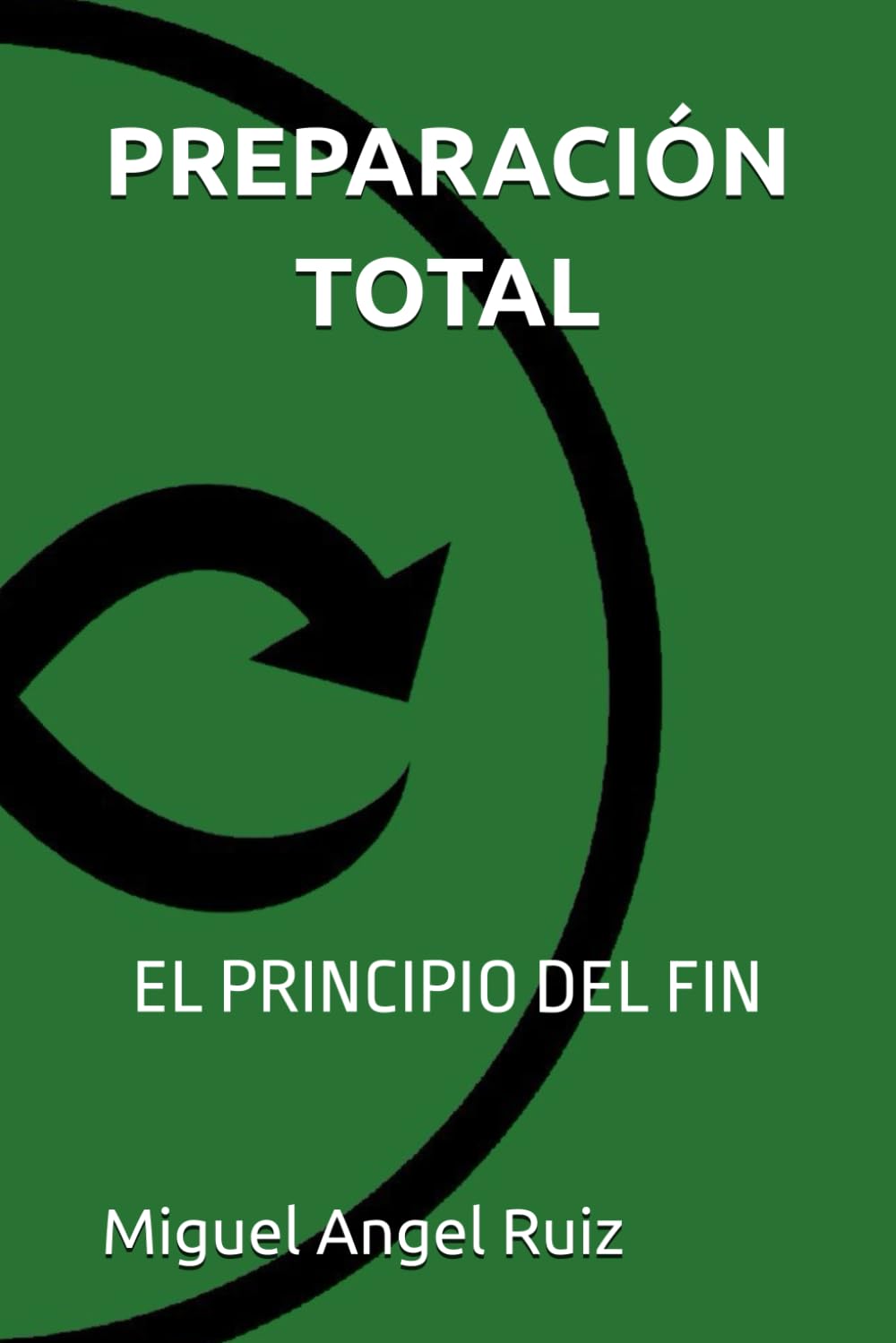 Libro: PREPARACIÓN TOTAL: EL PRINCIPIO DEL FIN (Spanish Edition)