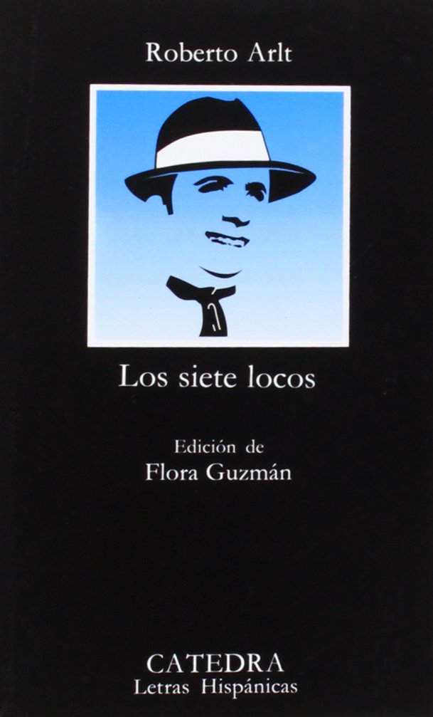 Libro: Los siete locos (Letras Hispanicas) (Spanish Edition)
