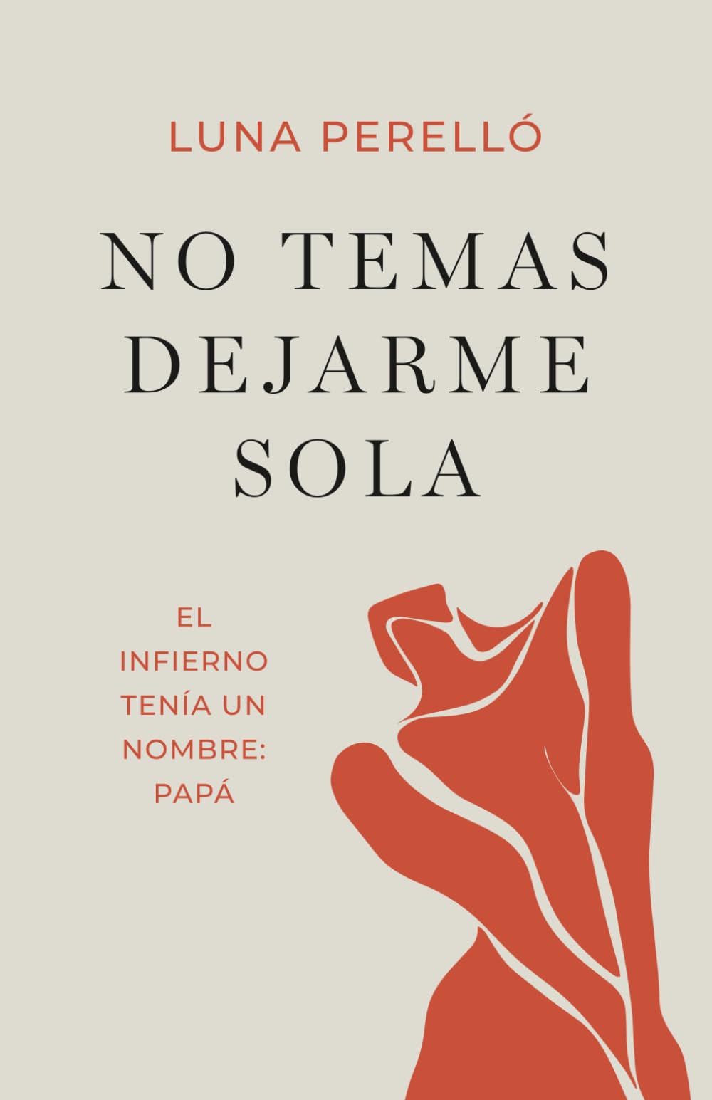 Libro: No temas dejarme sola: El infierno tenía un nombre: papá (Spanish Edition)