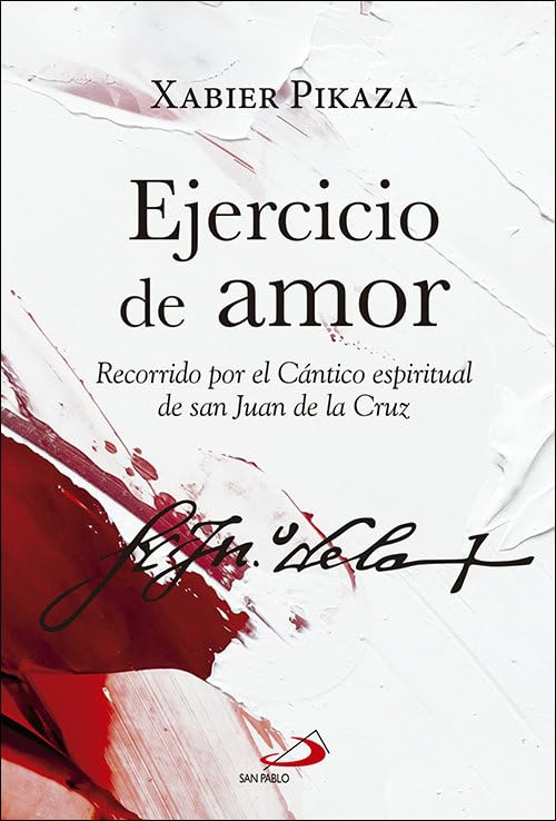 Libro: Ejercicio de amor: Recorrido por el Cántico espiritual de san Juan de la Cruz: 87 (Caminos XL)