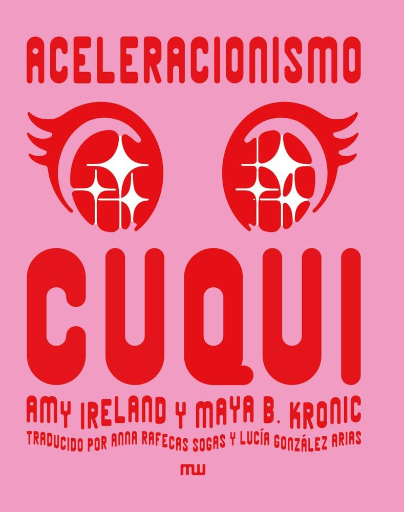 Libro: Aceleracionismo cuqui: Cute accelerationism: 1 (Microcosmos)