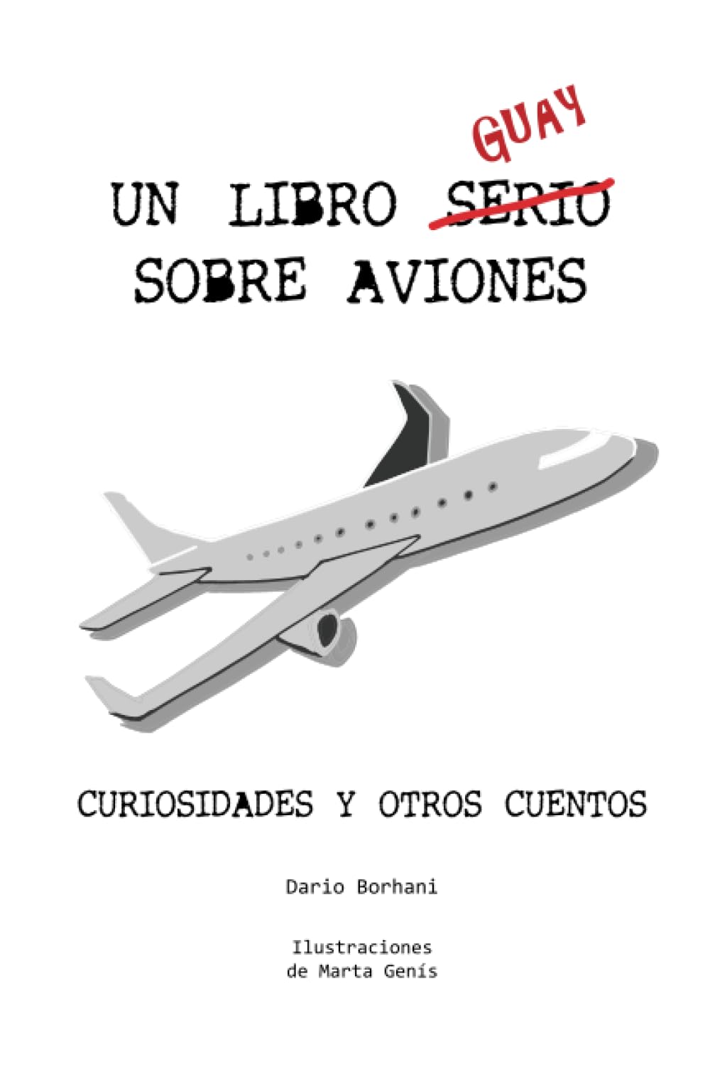 Libro: Un Libro Guay Sobre Aviones: Curiosidades y otros cuentos