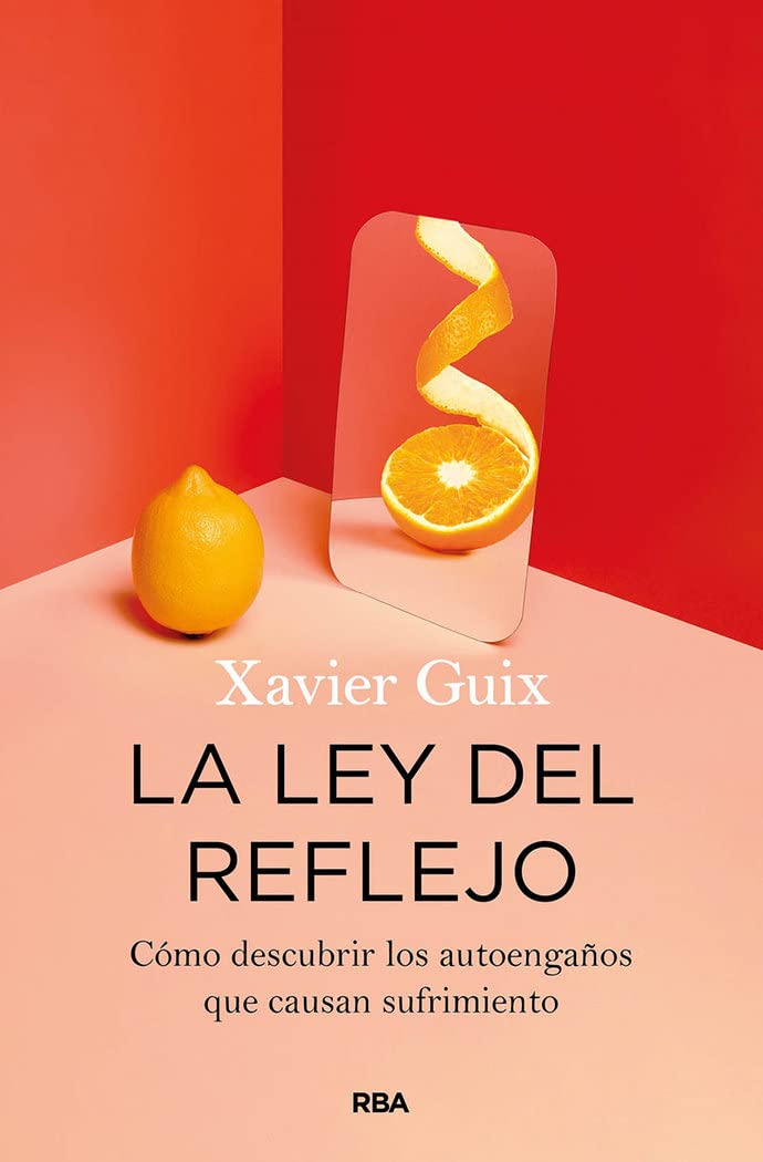 Libro: La ley del reflejo: Cómo descubrir los autoengaños que causan sufrimiento (Divulgación)