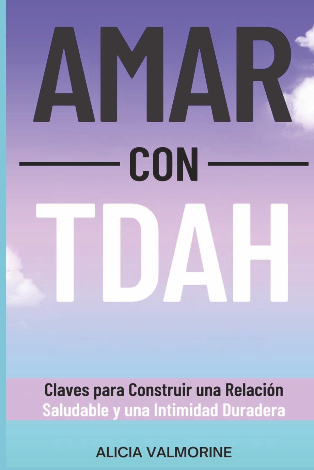 Libro: Amar con TDAH: Claves para construir una relación saludable y una intimidad duradera (Spanish Edition)