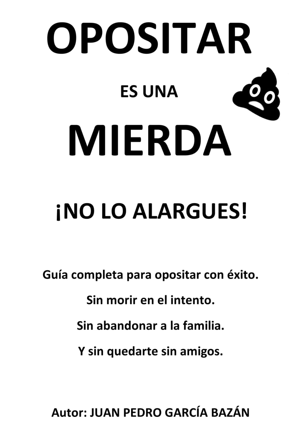 Libro: Opositar es una mierda: No lo alargues (Spanish Edition)