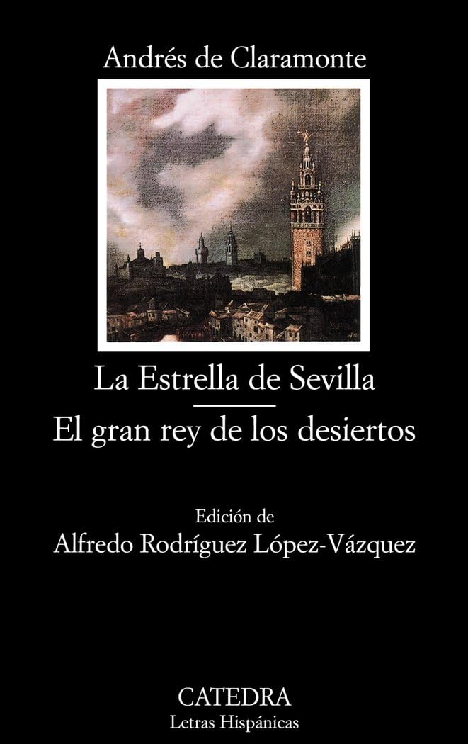 Libro: La Estrella de Sevilla. El gran rey de los desiertos (Letras Hispanicas / Hispanic Writings, 649) (Spanish Edition)
