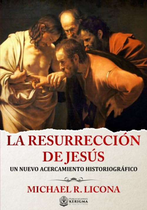 Libro: La Resurreccion de Jesus: Un Nuevo acercamiento Historiografico (Coleccion Apologetica Kerigma) (Spanish Edition)