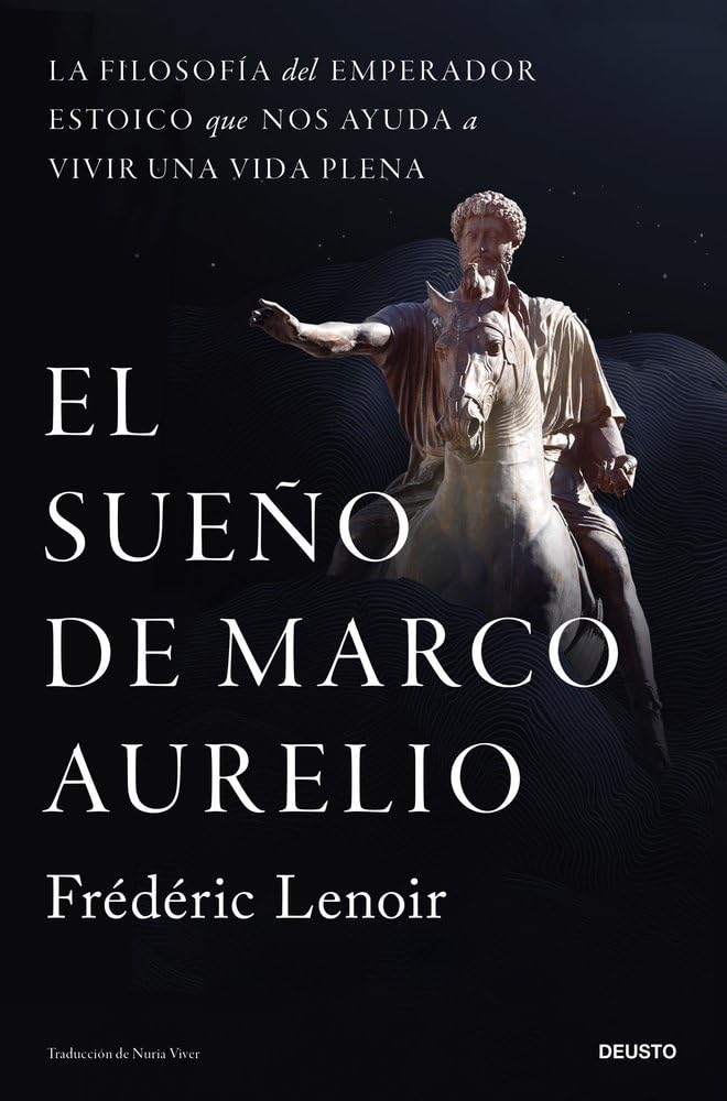 Libro: El sueño de Marco Aurelio: La filosofía del emperador estoico que nos ayuda a vivir una vida plena (Deusto)