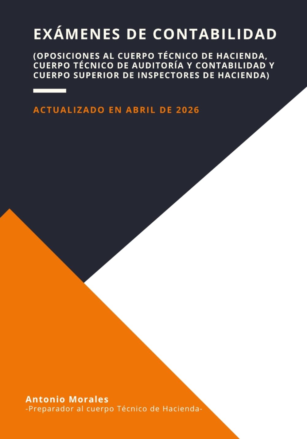 Libro: Exámenes de Contabilidad: Oposiciones al cuerpo Técnico de Hacienda, cuerpo Técnico de Auditoría y Contabilidad y cuerpo Superior de Inspectores de Hacienda