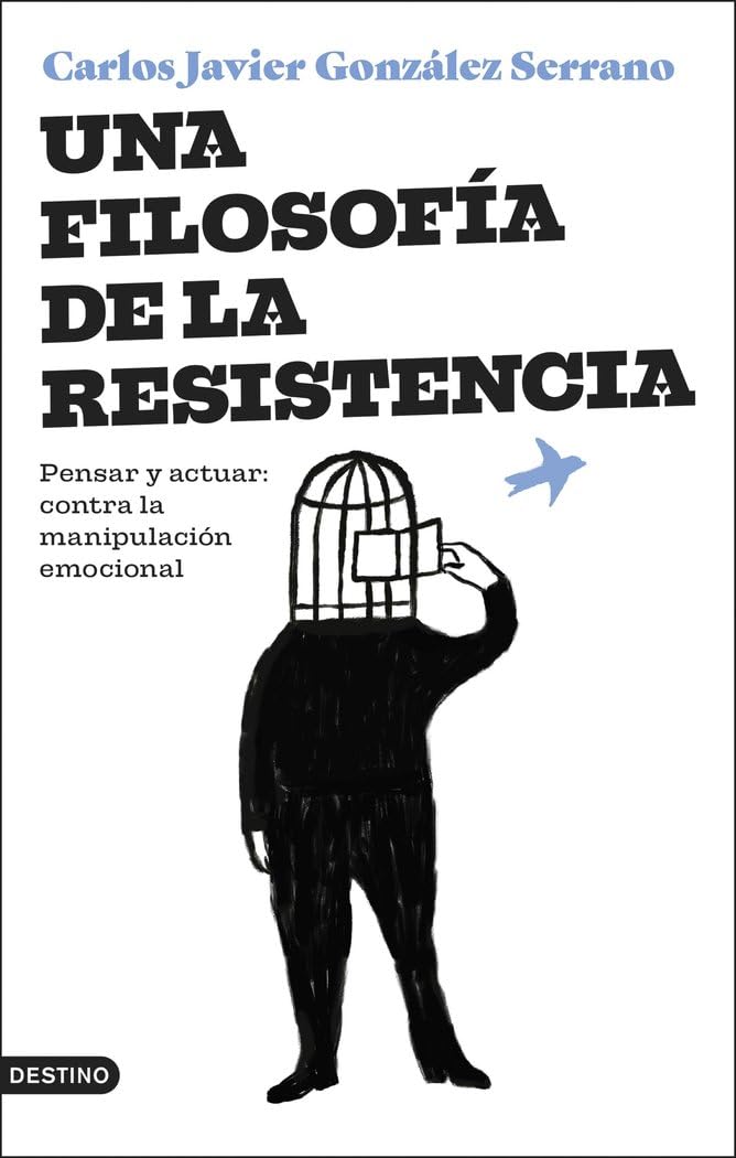 Libro: Una filosofía de la resistencia: Pensar y actuar: contra la manipulación emocional (Imago Mundi)