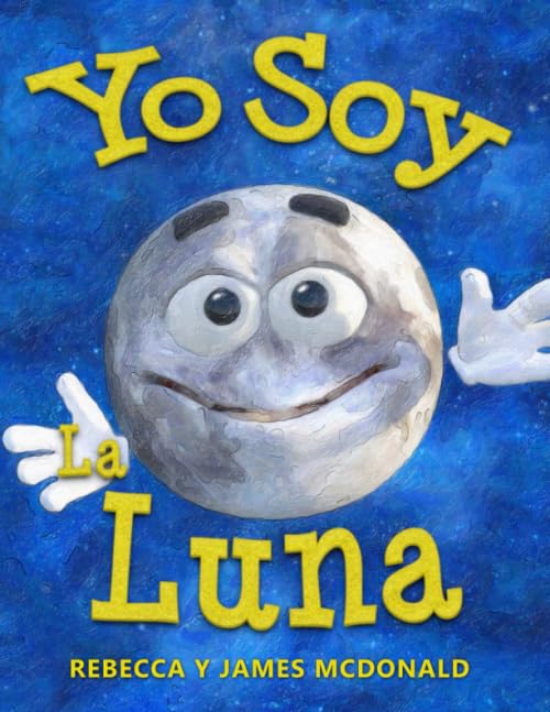 Libro: Yo Soy la Luna: Un libro infantil sobre la Luna (Estoy Aprendiendo: Serie educativa en español para niños) (Spanish Edition)