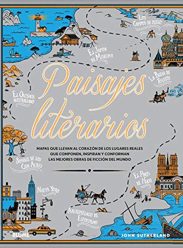 Libro: Paisajes literarios: Mapas que llevan al corazón de los lugares reales que componen, inspiran y conforman las mejores obras de ficción del mundo