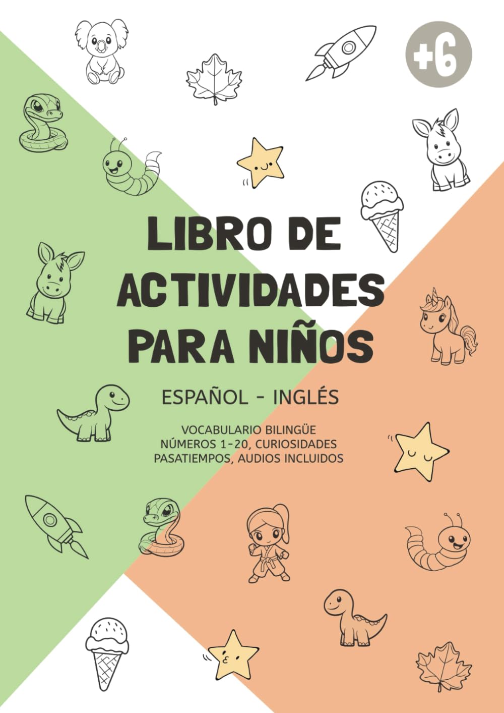 LIBRO DE ACTIVIDADES PARA NIÑOS +6 AÑOS: VOCABULARIO BILINGÜE CON LETRA LIGADA, NÚMEROS DEL 1-20, PASATIEMPOS, AUDIOS BILINGÜES, GRAFOMOTRICIDAD, CURIOSIDADES (Spanish Edition)