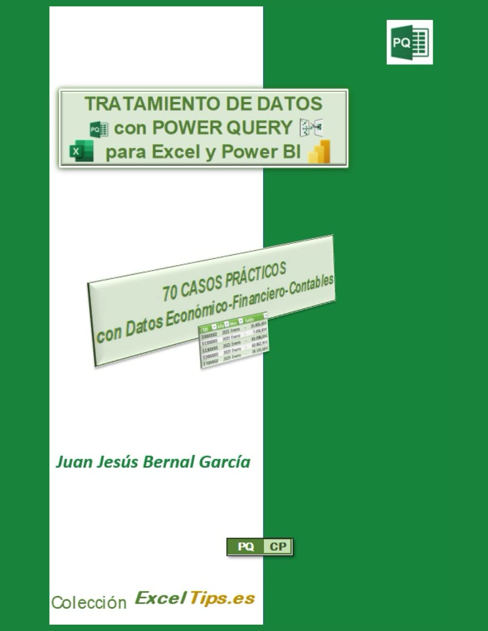 Libro: Tratamiento de datos con Power Query para Excel y PowerBI: 70 casos prácticos con datos económico-financiero-contables (Exceltips.es: tips y casos prácticos de Excel y Power Query)