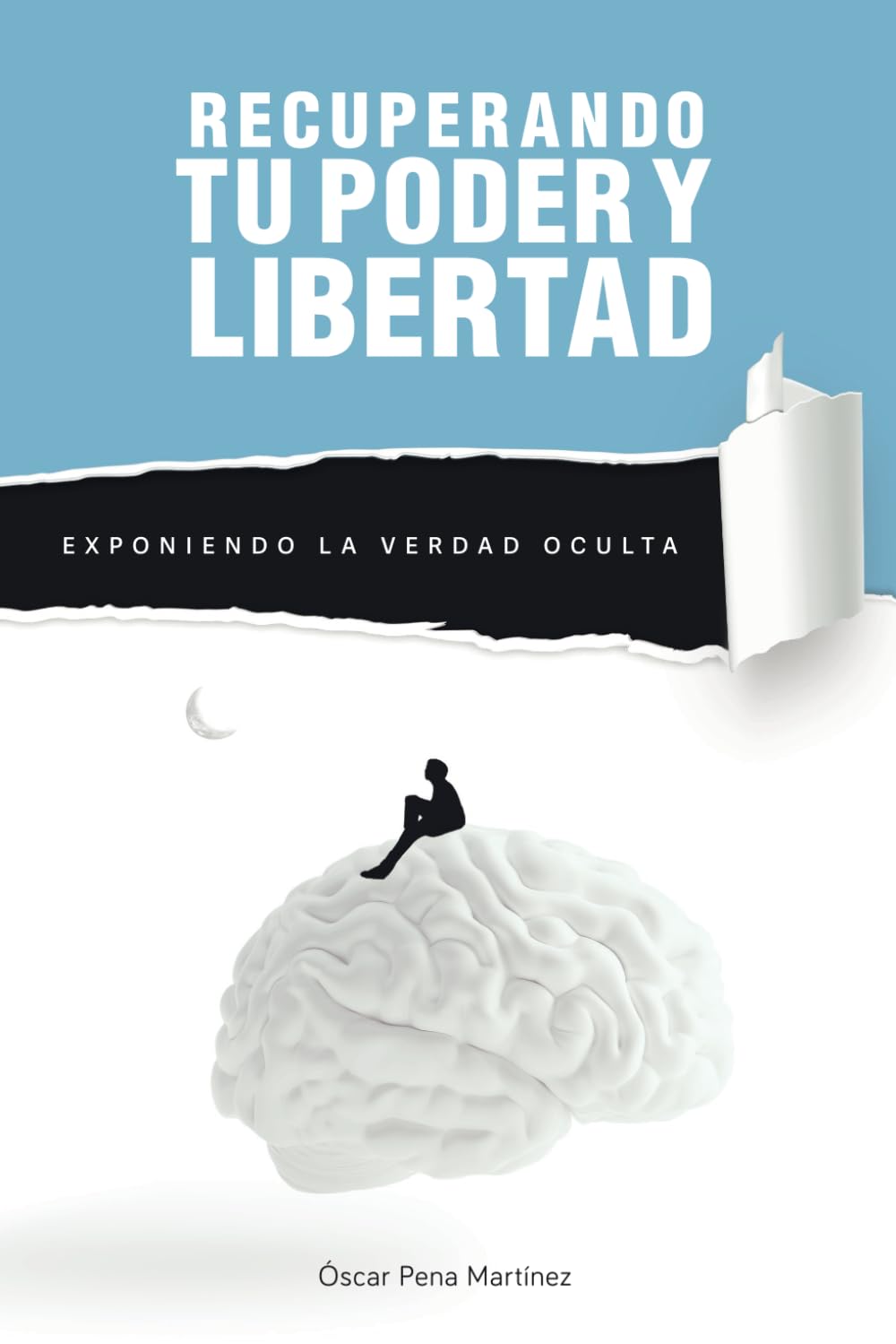 Libro: RECUPERANDO TU PODER Y LIBERTAD: Exponiendo la Verdad Oculta