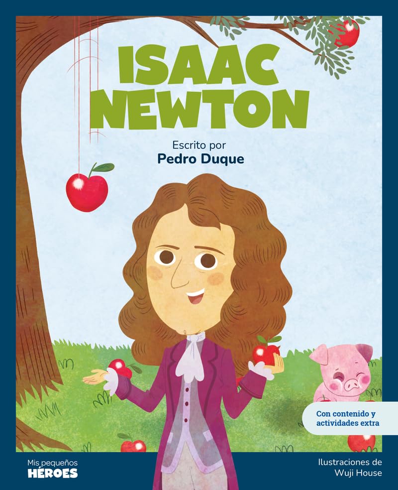 Libro: Isaac Newton: El científico que descubrió la ley de la gravedad | Libro infantil con juegos y actividades extra | Cuentos para niños para conocer a los personajes de la historia