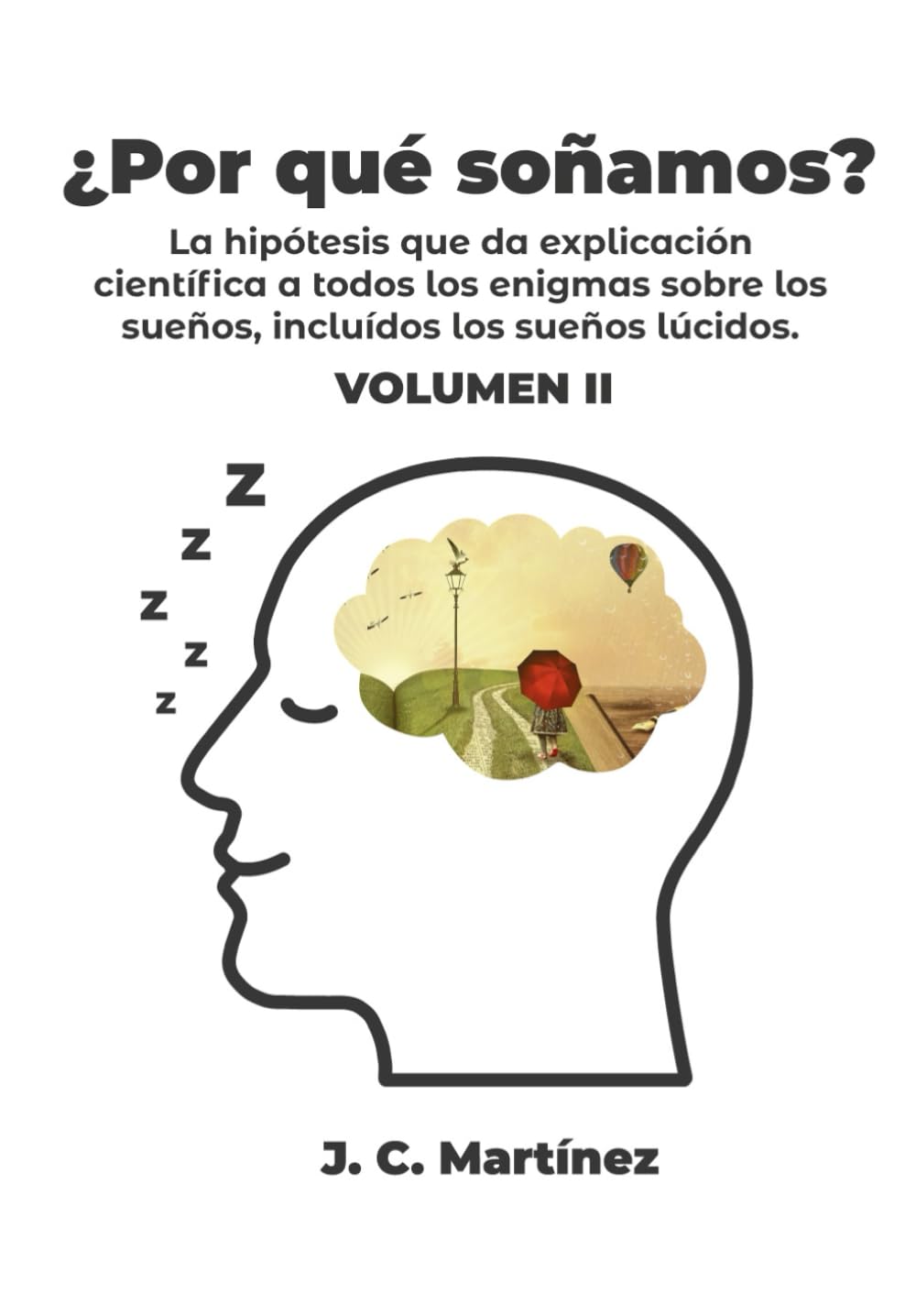 Libro: ¿Por qué soñamos? Volumen II: La hipótesis que da explicación científica a todos los enigmas sobre los sueños. Incluido los sueños lúcidos. (Spanish Edition)