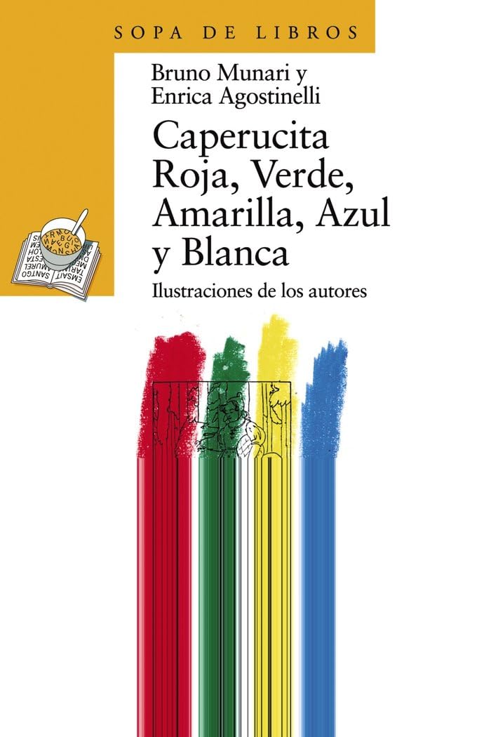 Libro: Caperucita Roja, Verde, Amarilla, Azul y Blanca (Sopa De Libros / Soup of Books, 27) (Spanish Edition)