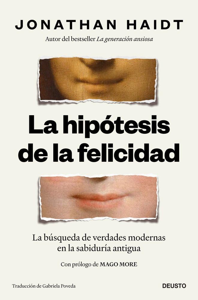 La hipótesis de la felicidad: La búsqueda de verdades modernas en la sabiduría antigua (Deusto)