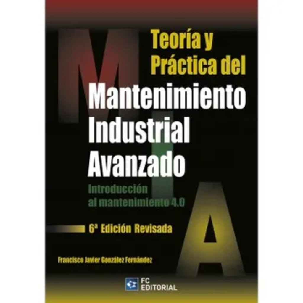 Libro: TEORÍA Y PRÁCTICA DEL MANTENIMIENTO INDUSTRIAL AVANZADO